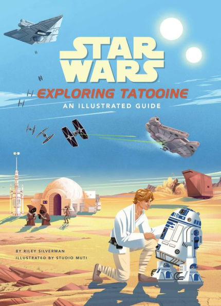 Star Wars: Exploring Tatooine: An Illustrated Guide (Star Wars Books, Star Wars Art, for Kids Ages 4-8)