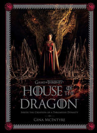 Free downloads audio books Game of Thrones: House of the Dragon: Inside the Creation of a Targaryen Dynasty by Gina McIntyre, Gina McIntyre (English literature)