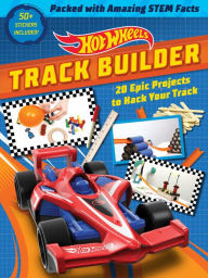 Title: Hot Wheels Track Builder: 20 Epic Projects to Hack Your Track (STEM Books for Kids, Activity Books for Kids, Maker Books for Kids, Books for Kids 8+), Author: Ella Schwartz