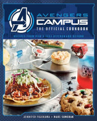 Title: Avengers Campus: The Official Cookbook: Recipes from Pym's Test Kitchen and Beyond, Author: Jenn Fujikawa