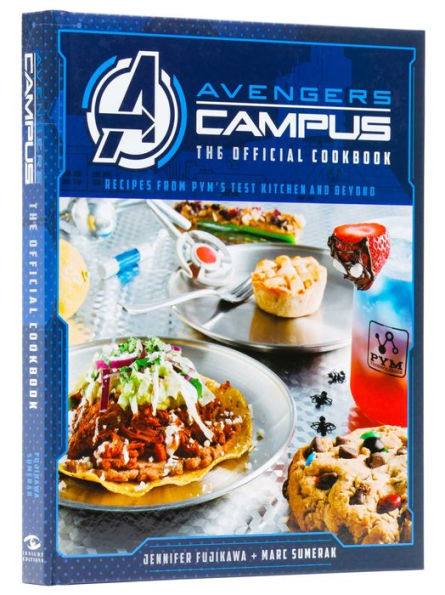 Avengers Campus: The Official Cookbook: Recipes from Pym's Test Kitchen and Beyond