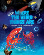 Where the Weird Things Are: An Ocean Twilight Zone Adventure (Marine Life Books for Kids, Ocean Books for Kids, Educational Books for Kids)