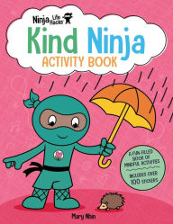 Free electronic books to download Ninja Life Hacks: Kind Ninja Activity Book: (Mindful Activity Books for Kids, Emotions and Feelings Activity Books, Social-Emotional Intelligence) by Mary Nhin (English Edition) 9781647225964