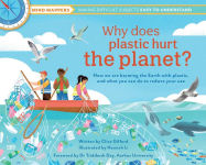Alternative view 1 of Why Does Plastic Hurt the Planet?: How our stuff is harming the Earth, and what you can do to reduce your use