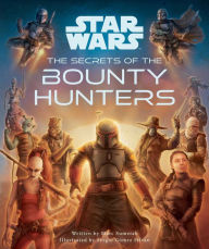 Free computer books download in pdf format Star Wars: The Secrets of the Bounty Hunters: (Star Wars for Kids, Star Wars Secrets)
