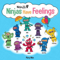 Title: Ninja Life Hacks: Ninjas Have Feelings, Author: Mary Nhin