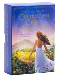 Title: Cultivating Grace: Access Inner Peace, Clarity, and Joy on Your Spiritual Path [Card Deck], Author: Miranda Macpherson