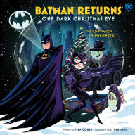 Ebook download for mobile Batman Returns: One Dark Christmas Eve: The Illustrated Holiday Classic 9781647227548 iBook CHM English version