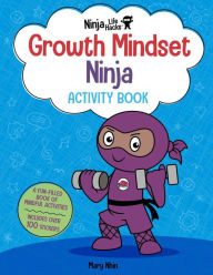 Books in english download Ninja Life Hacks: Growth Mindset Ninja Activity Book: (Mindful Activity Books for Kids, Emotions and Feelings Activity Books, Social Skills Activities for Kids, Social Emotional Learning) 9781647228101 ePub iBook by Mary Nhin, Mary Nhin