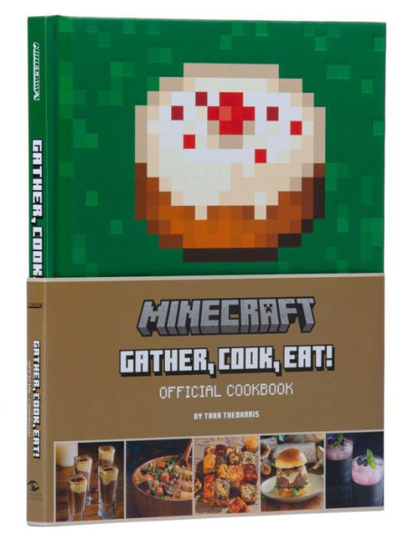 Minecraft: Gather, Cook, Eat! Official Cookbook