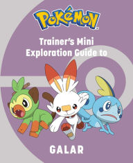 Title: Pokï¿½mon: Trainer's Mini Exploration Guide to Galar, Author: Haley