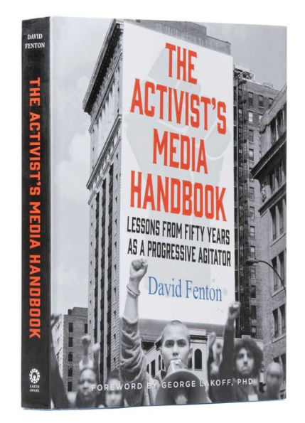 The Activist's Media Handbook: Lessons from Fifty Years as a Progressive Agitator