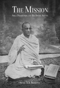 Google book downloade The Mission: Srila Prabhupada and His Divine Agents (English literature) MOBI ePub PDF
