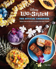 Title: Lilo and Stitch: The Official Cookbook: 50 Recipes to Make for Your 'Ohana, Author: Tim Rita