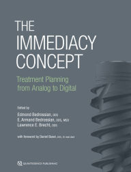 Title: The Immediacy Concept: Treatment Planning from Analog to Digital, Author: Edmond Bedrossian