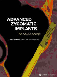 Title: Advanced Zygomatic Implants: The ZAGA Concept, Author: Carlos Aparicio