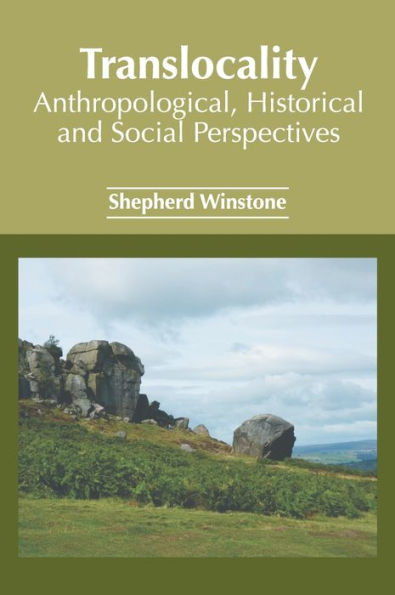 Translocality: Anthropological, Historical and Social Perspectives