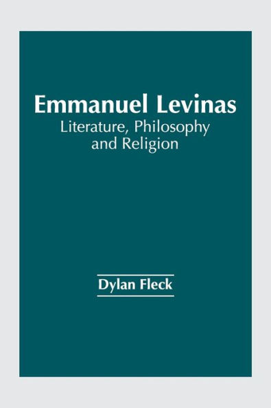 Emmanuel Levinas: Literature, Philosophy and Religion