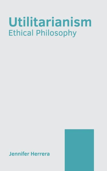Utilitarianism: Ethical Philosophy
