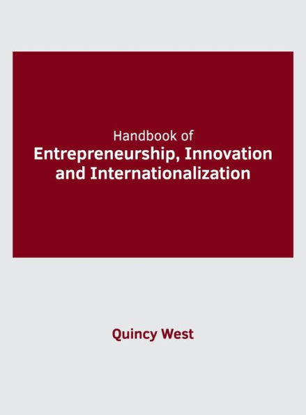 Handbook of Entrepreneurship, Innovation and Internationalization