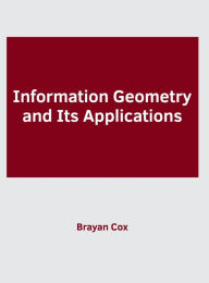 Title: Information Geometry and Its Applications, Author: Brayan Cox