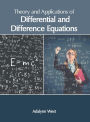 Theory and Applications of Differential and Difference Equations
