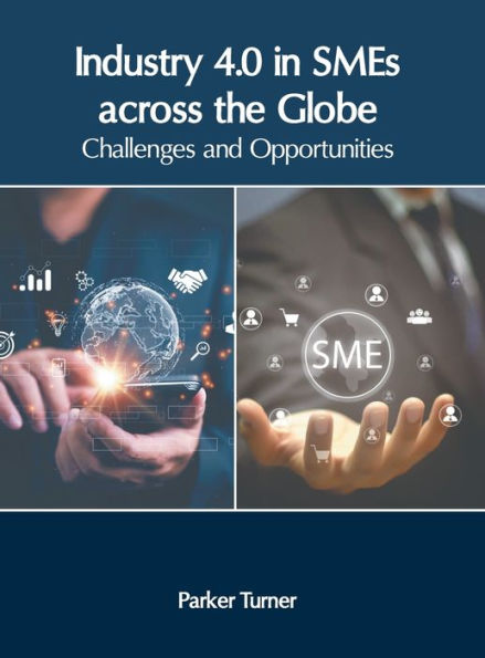Industry 4.0 in SMEs across the Globe: Challenges and Opportunities