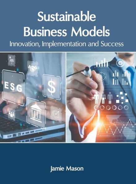 Sustainable Business Models: Innovation, Implementation and Success