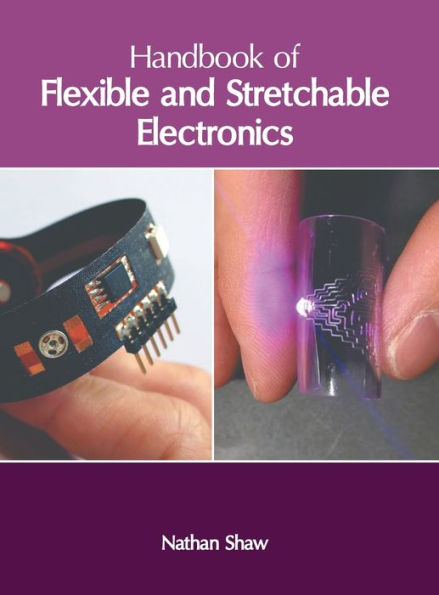 Handbook of Flexible and Stretchable Electronics