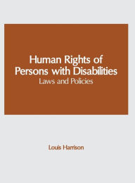 Title: Human Rights of Persons with Disabilities: Laws and Policies, Author: Louis Harrison