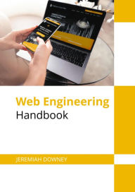 Title: Web Engineering Handbook, Author: Jeremiah Downey