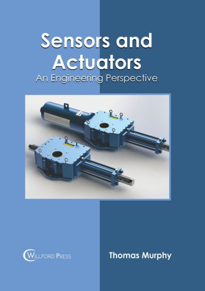 Sensors and Actuators: An Engineering Perspective