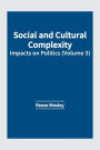 Social and Cultural Complexity: Impacts on Politics (Volume 3)