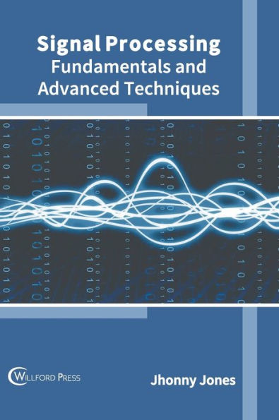 Signal Processing: Fundamentals and Advanced Techniques