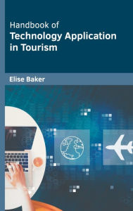 Title: Handbook of Technology Application in Tourism, Author: Elise Baker