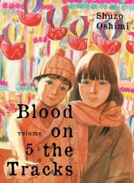 Books to download to ipad Blood on the Tracks, volume 5 9781647290207 MOBI FB2 CHM by Shuzo Oshimi