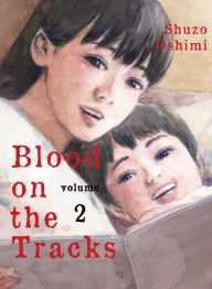 Title: Blood on the Tracks, Volume 2, Author: Shuzo Oshimi