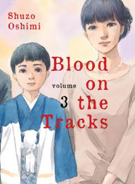 Title: Blood on the Tracks, Volume 3, Author: Shuzo Oshimi