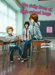 Title: The Daily Lives of High School Boys 3, Author: Yasunobu Yamauchi