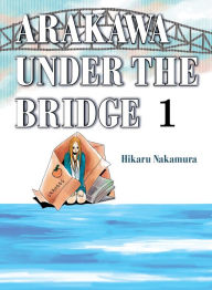 Title: Arakawa Under the Bridge 1, Author: Hikaru Nakamura