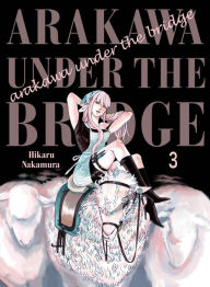 Title: Arakawa Under the Bridge 3, Author: Hikaru Nakamura