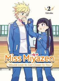 Free downloadable audio books mp3 players Miss Miyazen Would Love to Get Closer to You 2 9781647291426 by Akitaka, Akitaka in English 