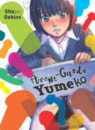 Title: Avant-Garde Yumeko, Author: Shuzo Oshimi