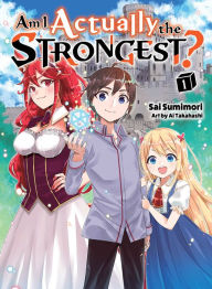 Downloading free ebook for kindle Am I Actually the Strongest? 1 (light novel)