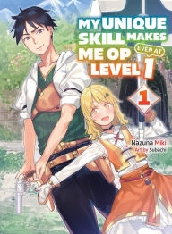 Kindle e-books new release My Unique Skill Makes Me OP Even at Level 1 vol 1 (light novel)