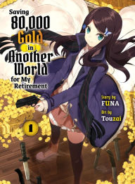 e-Books Box: Saving 80,000 Gold in Another World for my Retirement 1 (light novel) 9781647292102