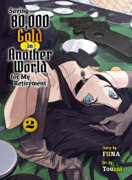 Download books on ipad mini Saving 80,000 Gold in Another World for my Retirement 2 (light novel)  (English literature)