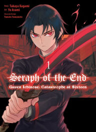 Title: Seraph of the End: Guren Ichinose: Catastrophe at Sixteen (manga) 1, Author: Yo Asami