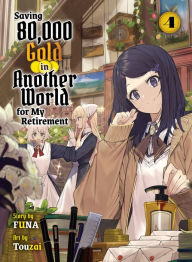 Download google books to pdf format Saving 80,000 Gold in Another World for my Retirement 4 (light novel) 9781647293130 (English Edition) by Funa