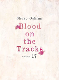 Title: Blood on the Tracks 17, Author: Shuzo Oshimi